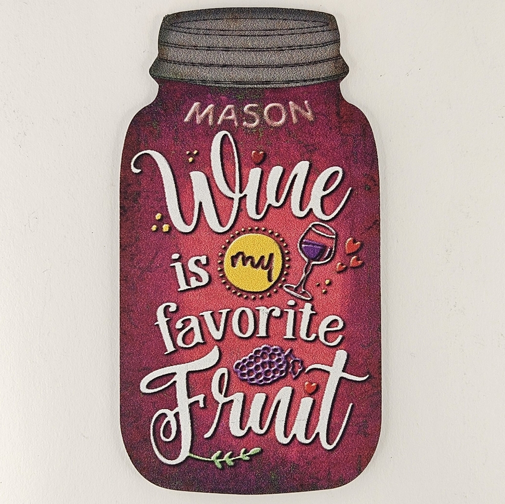 Mason Jar Magnet Funny Wine Is My Favorite Fruit